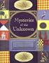 Mysteries of the Unknown