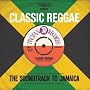 Trojan Presents: Classic Reggae - The Soundtrack t&hellip ~ Various Artists