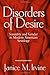 Disorders Of Desire: Sexuality And Gender In Modern American Sexology