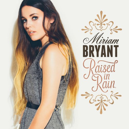 Miriam Bryant - Raised In Rain - Zortam Music