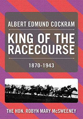 ALBERT EDMUND COCKRAM: KING OF THE RACECOURSE