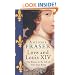 Love and Louis XIV: The Women in the Life of the Sun King