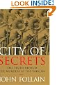 City of Secrets: The Truth Behind the Murders at the Vatican