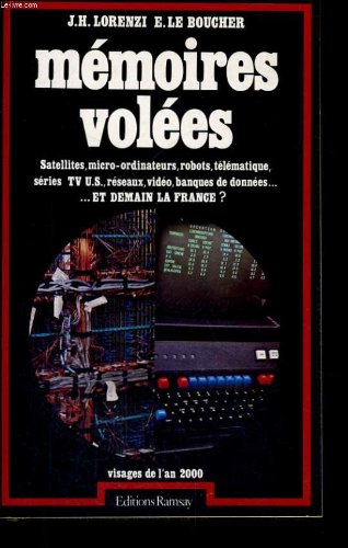 Sale Memoires volees: Satellites, micro ordinateurs, robots, telematique, series TV U.S., reseaux, video, banques de donnees : et demain la France? (Visages de lan 2000) (French Edition) Cheap  Reviews 