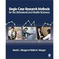 Single-Case Research Methods for the Behavioral and Health Sciences by David L. Morgan and Robin K. Morgan