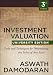 Investment Valuation: Tools and Techniques for Determining the Value of any Asset, University Edition