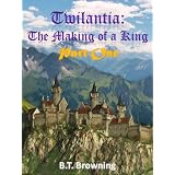 Twilantia: The making of a King. Part One