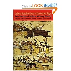 Lakota Recollections of the Custer Fight: New Sources of Indian-Military History