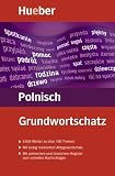 Grundwortschatz Polnisch: 6 000 Wörter zu über 100 Themen. Mit farbig markiertem Alltagswortschatz. Mit polnischenm und deutschem Register zum schnellen Nachschlagen