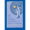 On the Cosmic Mystery of Jesus Christ: Selected Writings from St. Maximus the Confessor (St. Vladimir's Seminary Press... by Paul M. Blowers and Robert Louis Wilken