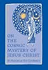 On the Cosmic Mystery of Jesus Christ: Selected Writings from St. Maximus the Confessor (St. Vladimir's Seminary Press 