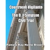 Courtroom Vigilante - O.J. Simpson's Civil Trial