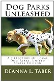 Dog Parks Unleashed: A Directory Of Local Dog Parks, United States Edition