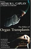 The Ethics of Organ Transplants: The Current Debate (Contemporary Issues (Buffalo, N.Y.).)