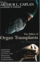 The Ethics of Organ Transplants: The Current Debate (Contemporary Issues (Buffalo, N.Y.).)