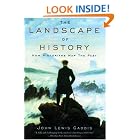 The Landscape of History: How Historians Map the Past by John Lewis Gaddis