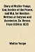 Diary of Walter Yonge, Esq; Justice of the Peace, and M.P. for Honiton: Written at Colyton and Axminster, Co. Devon, from 1604 to 1628