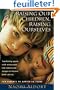 Raising Our Children, Raising Ourselves: Transforming Parent-child Relationships from Reaction And Struggle to Freedom, Power And Joy