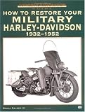 How to Restore Your Military Harley-Davidson 1932-1952: Authentic Restoration Guide (Authentic Restoration Guides)