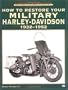 How to Restore Your Military Harley-Davidson, 1932-1952 (Authentic Restoration Guide)