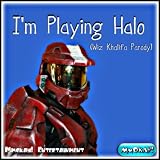 I'm Playing Halo (Wiz Khalifa Parody) [Explicit]