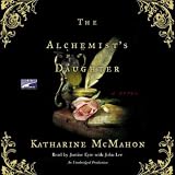 The Alchemist's Daughter: A Novel