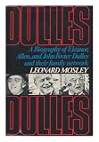 Dulles : a biography of Eleanor, Allen and John Foster Dulles and their family network