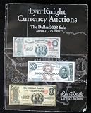 Lyn Knight Currency Auctions The Dallas 2003 Sale