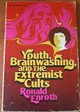 Youth, brainwashing, and the extremist cults