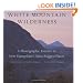 White Mountain Wilderness: A Photographic Journey to New Hampshire's Most Rugged Places
