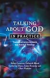 Talking about God in practice : theological action research and practical theology