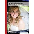 Wedding Photography - a Guide to Photojournalism (Invest in Knowledge)