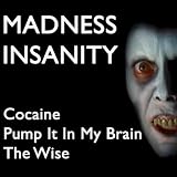 Cocaine Pump It In My Brain / The Wise