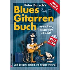 Peter Bursch's Blues-Gitarrenbuch. Von null an, leichter geht es nicht! (mit CD+DVD)