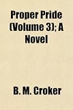 Proper Pride (Volume 3); A Novel