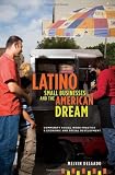 Latino Small Businesses and the American Dream: Community Social Work Practice and Economic and Social Development