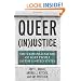 Queer (In)Justice: The Criminalization of LGBT People in the United States (Queer Action/Queer Ideas Book)