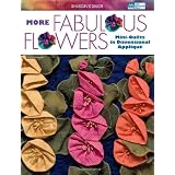 More Fabulous Flowers: Mini-Quilts in Dimensional Applique (That Patchwork Place)