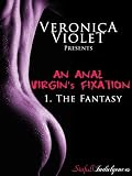An Anal Virgin's Fixation 1: the Fantasy
