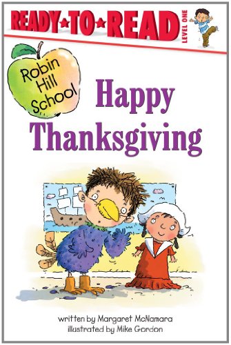 Happy Thanksgiving (Robin Hill School Ready-to-Read, Level 1) (Ready-To-Read Robin Hill School - Level 1)