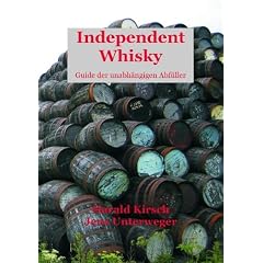 Independent Whisky: Guide der unabh�ngigen Abf�ller
