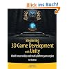 Beginning 3D Game Development with Unity: All-in-one, multi-platform game development