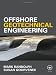 Offshore Geotechnical Engineering