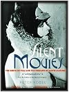 Silent Movies: The Birth of Film and the Triumph of Movie Culture