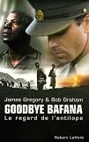 Goodbye Bafana : Le regard de l\'antilope