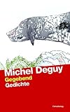 Gegebend - Michel Deguy, Andrea Zanzotto, Leopold Federmair