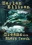 Harlan Ellison: Dreams with Sharp Teeth