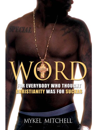 Word: For Everybody Who Thought Christianity Was for Suckas