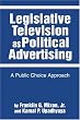 Legislative Television as Political Advertising: A Public Choice Approach
