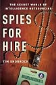 Spies for Hire: The Secret World of Intelligence Outsourcing